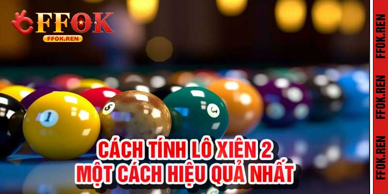 Cách tính lô xiên 2